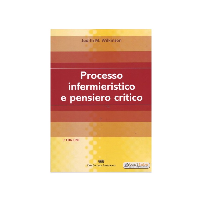 PROCESSO INFERMIERISTICO E PENSIERO CRITICO - Terza edizione